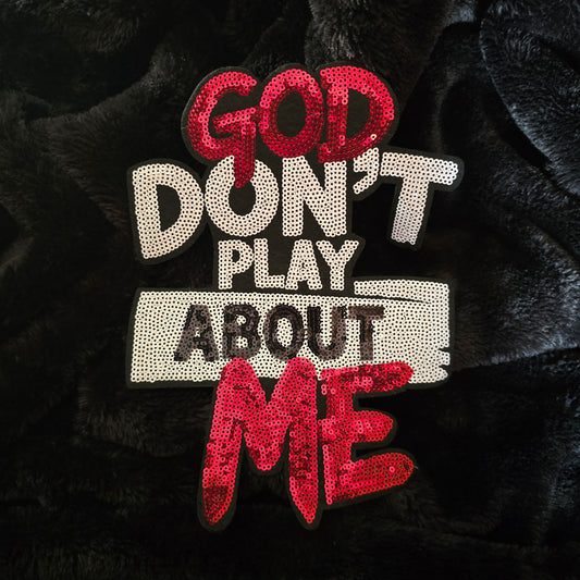 Large Patch - God Don't Play About Me